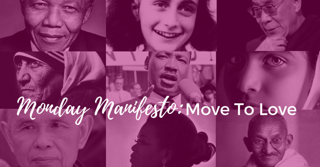 Move To Love - #mondaymanifesto