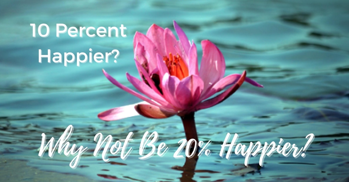 10 Percent Happier I No Mud No Lotus