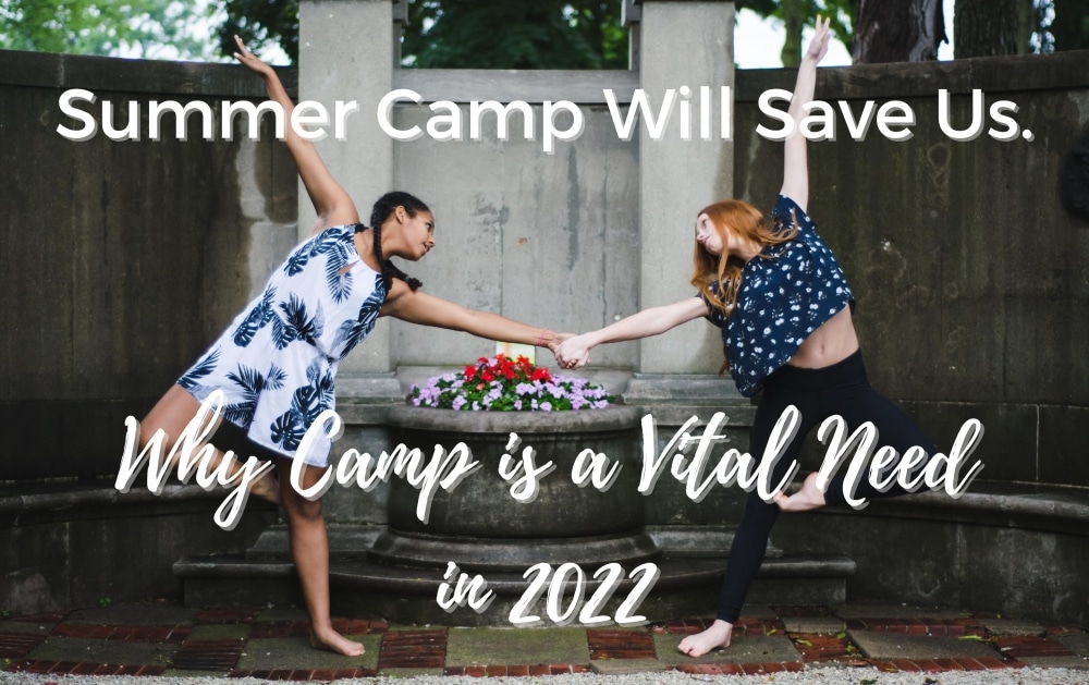 How Summer Camp Will Save Us in 2022